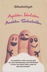 Ayahku idolaku, Anakku Sahabatku