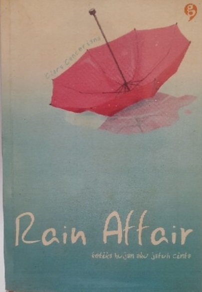 Rain Affair: Ketika Hujan Aku Jatuh Cinta