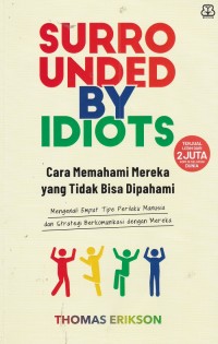 Surronded by Idiots : Cara Memahami Mereka yang Tidak Bisa dipahami